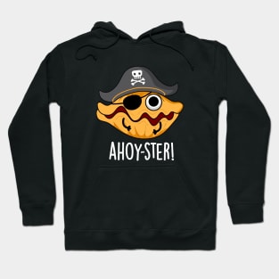 Ahoy-ster Funny Pirate Oyster Pun Hoodie